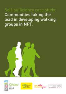 Self-sufficiency case study: Communities taking the lead in developing walking groups in NPT.  Dewch i
