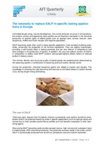 The necessity to replace SALP in specific baking applications in Europe Controlled dough rising, volume development, fine crumb and pore structure in end products, low sodium content and appetizing taste profiles are all