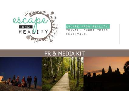 Escape from Reality. TRAVEL. Short trips. Festivals. PR & MEDIA KIT