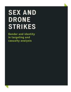 SEX AND DRONE STRIKES Gender and identity in targeting and casualty analysis