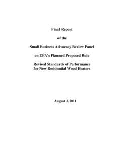Final Report of the Small Business Advocacy Review Panel on EPA’s Planned Proposed Rule Revised Standards of Performance for New Residential Wood Heaters