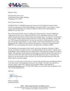 March 19, 2014 The Honorable Ken Calvert 2269 Rayburn House Office Building Washington, D.C[removed]Dear Congressman Calvert, On behalf of the over 200,000 managers and supervisors in the federal government whose