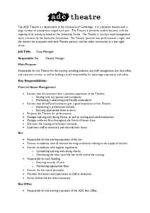 The ADC Theatre is a department of the University of Cambridge. It is a dynamic theatre with a large number of productions staged each year. The Theatre is primarily student focused, with the majority of its activity cen