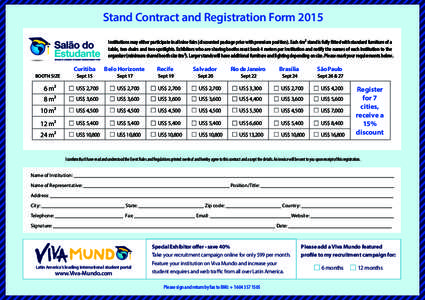 Stand Contract and Registration Form 2015 Institutions may either participate in all nine fairs (discounted package price with premium position). Each 6m² stand is fully fitted with standard furniture of a table, two ch