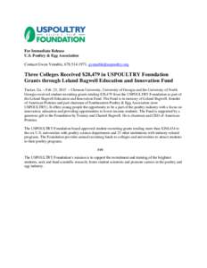 For Immediate Release U.S. Poultry & Egg Association Contact Gwen Venable, ,  Three Colleges Received $28,479 in USPOULTRY Foundation Grants through Leland Bagwell Education and Innovati
