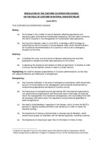RESOLUTION OF THE CUSTOMS CO-OPERATION COUNCIL ON THE ROLE OF CUSTOMS IN NATURAL DISASTER RELIEF (June[removed]THE CUSTOMS CO-OPERATION COUNCIL ∗ Noting : (a)