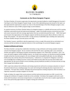 Comments on the Illinois Navigator Program The Illinois Chamber of Commerce appreciates the opportunity to provide feedback on Health Management Associate’s Final Report on the Illinois Navigator Program Design. As one