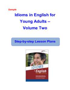 Sample  Idioms in English for Young Adults – Volume Two Step-by-step Lesson Plans