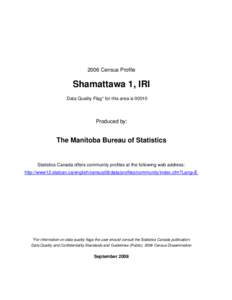 2006 Census Profile  Shamattawa 1, IRI Data Quality Flag* for this area is[removed]Produced by: