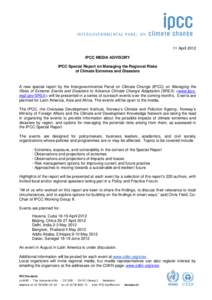    11 April 2012 IPCC MEDIA ADVISORY IPCC Special Report on Managing the Regional Risks of Climate Extremes and Disasters