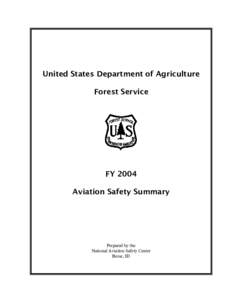 United States Department of Agriculture Forest Service FY 2004 Aviation Safety Summary