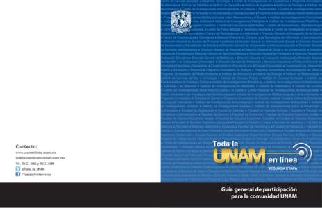 Contacto: www.unamenlinea.unam.mx  Tely @Toda_la_UNAM