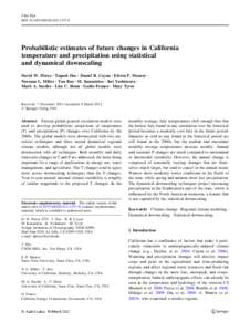 Clim Dyn DOI[removed]s00382[removed]Probabilistic estimates of future changes in California temperature and precipitation using statistical and dynamical downscaling