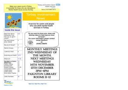 Make your views count in Torbay. A newsletter for those who are interested in Mental Health Issues across the Bay Issue 2 OCTOBER 2012