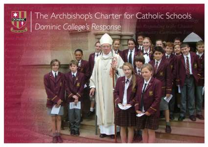 The Archbishop’s Charter for Catholic Schools Dominic College’s Response Introduction The Vatican’s Sacred Congregation for Catholic Education published a key document, thirty five years ago, called The Catholic 