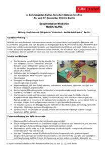 4. bundesweites Kultur.Forscher!-Netzwerktreffen 26. und 27. November 2010 in Berlin Dokumentation Workshop MUSIK/KLANG Leitung: Knut Remond (Hörgalerie 