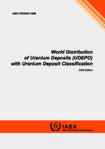 IAEA-TECDOC[removed]World Distribution of Uranium Deposits (UDEPO) with Uranium Deposit Classification 2009 Edition