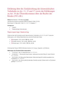 Erklärung über die Zurückziehung der österreichischen Vorbehalte zu Art. 13, 15 und 17 sowie der Erklärungen zu Art. 38 des Übereinkommens über die Rechte des Kindes (501 d.B.) Status: Beschlossen im Bundesrat 207