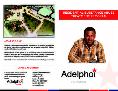 RESIDENTIAL SUBSTANCE ABUSE TREATMENT PROGRAM Photo: Adelphoi Campus, Latrobe, PA  ABOUT ADELPHOI