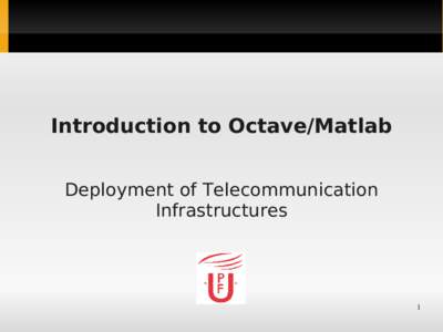 Introduction to Octave/Matlab Deployment of Telecommunication Infrastructures 1