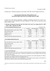 To whom it may concern: November 10, 2006 Company name: Tobishima Corporation (Code number: 1805 Tokyo Stock Exchange First Section) Announcement of Revision of Financial Forecast for the First Half of the Fiscal Year En