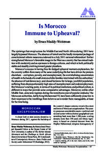 D AT E L I N E  Is Morocco Immune to Upheaval? by Bruce Maddy-Weitzman The uprisings that swept across the Middle East and North Africa during 2011 have