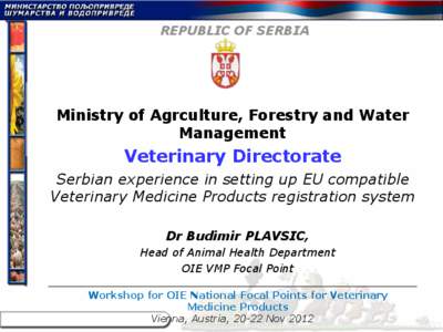 REPUBLIC OF SERBIA  Ministry of Agrculture, Forestry and Water Management  Veterinary Directorate