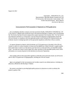 August 10, 2012  Corporation ASAHI INTECC CO., LTD. Representative Masahiko Miyata President and CEO TSE 2nd section, NSE 2nd section Code number 7747 Contact Executive Director Kenji Takeuchi