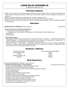 LOUIS ELLIS CAPUANO III [removed] Petroleum Engineer  Ability to plan, organize, and manage assigned activities for various projects which includes evaluating technical needs; creating innovative p