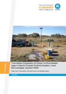 Time-Series Comparison of Carbon-14 Groundwater Ages in Heavily Pumped Confined Aquifers, Lower Murrumbidgee, Southern NSW Peter Cook, Fred Leaney, Prem Bir Kumar and Michelle Caputo July 2010