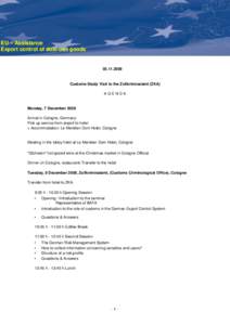 EU – Assistance Export control of dual-use goods[removed]Customs Study Visit to the Zollkriminalamt (ZKA)