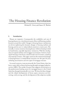 The Housing Finance Revolution Richard K. Green and Susan M. Wachter I. 	  Introduction