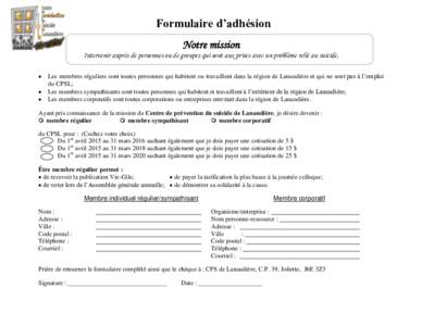 Formulaire d’adhésion Notre mission Intervenir auprès de personnes ou de groupes qui sont aux prises avec un problème relié au suicide.   