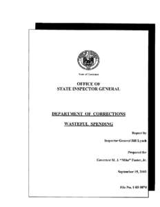 Department of Corrections Wasteful Spending The Department of Corrections wasted more than $900,000 the past year by housing state inmates in more expensive parish jail facilities than was necessary. The department pai