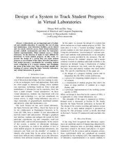 Design of a System to Track Student Progress in Virtual Laboratories Tilman Wolf and Rui Yang Department of Electrical and Computer Engineering University of Massachusetts Amherst {wolf,ryang}@ecs.umass.edu