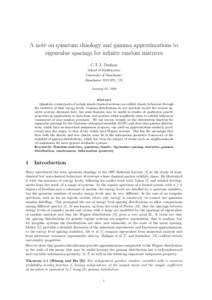 A note on quantum chaology and gamma approximations to eigenvalue spacings for infinite random matrices C.T.J. Dodson School of Mathematics University of Manchester Manchester M13 9PL, UK