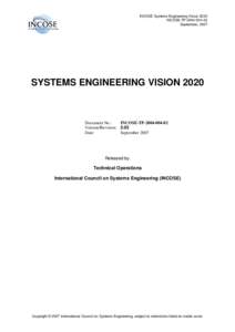 INCOSE Systems Engineering Vision 2020 INCOSE-TP[removed]September, 2007 SYSTEMS ENGINEERING VISION 2020