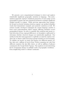 We present a new computational technique to detect and analyze statistically significant geographic variation in language. Our metaanalysis approach captures statistical properties of word usage across geographical regio