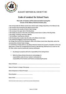 ALBANY HISTORICAL SOCIETY INC  Code of conduct for School Tours This Code of Conduct will be observed whist touring the Venues of the Albany Historical Society (Inc). 1 No running inside the Albany Convict Gaol, Patrick 