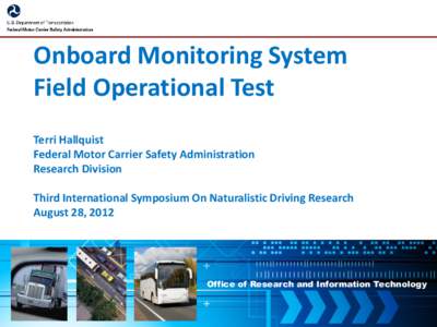 Onboard Monitoring System Field Operational Test Terri Hallquist Federal Motor Carrier Safety Administration Research Division
