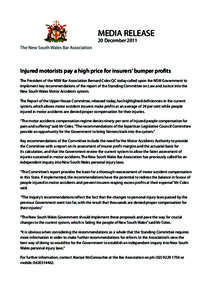 MEDIA RELEASE 20 December 2011 Injured motorists pay a high price for insurers’ bumper profits The President of the NSW Bar Association Bernard Coles QC today called upon the NSW Government to implement key recommendat