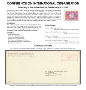 CONFERENCE ON INTERNATIONAL ORGANIZATION Founding of the United Nations, San FranciscoSan Francisco, California hosted perhaps the single most important event in the history of United Nations development; the Con