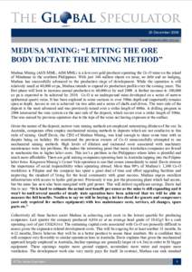 20 December 2008  www.globalspeculator.com.au  MEDUSA MINING: “LETTING THE ORE  BODY DICTATE THE MINING METHOD”  Medusa Mining (ASX:MML; AIM:MML) is a low cost gold producer operating the C