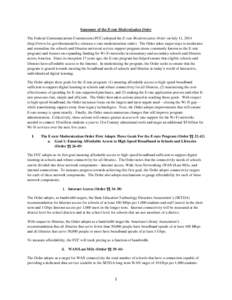 Summary of the E-rate Modernization Order The Federal Communications Commission (FCC) adopted the E-rate Modernization Order on July 11, 2014 (http://www.fcc.gov/document/fcc-releases-e-rate-modernization-order). The Ord