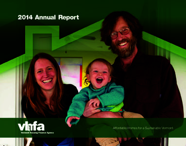 2014 Annual Report  Affordable Homes for a Sustainable Vermont. FROM THE DESK OF