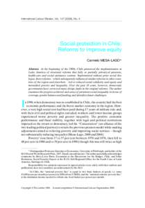 International Labour Review, Vol[removed]), No. 4  Social protection in Chile: Reforms to improve equity Carmelo MESA-LAGO* Abstract. At the beginning of the 1980s, Chile pioneered the implementation in