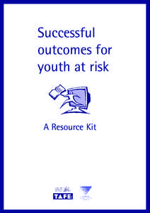 Successful outcomes for youth at risk A Resource Kit