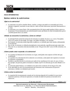 HOJA INFORMATIVA   Datos sobre la estricnina  ¿Qué es la estricnina?  La estricnina es un polvo cristalino blanco, inodoro y amargo que puede ser consumido por la boca, 