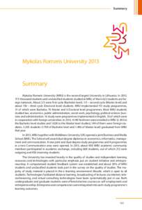 Summary  Mykolas Romeris University 2013 Summary Mykolas Romeris University (MRU) is the second largest University in Lithuania. In 2013,