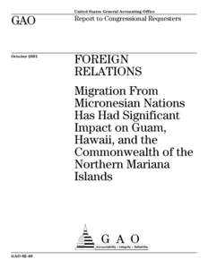 GAO[removed]Foreign Relations: Migration From Micronesian Nations Has Had Significant Impact on Guam, Hawaii, and the Commonwealth of the Northern Mariana Islands